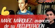 MARC MÁRQUEZ muestra los AVANCES de su RECUPERACIÓN