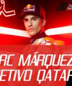 El OBJETIVO de Marc MÁRQUEZ: REGRESAR en QATAR