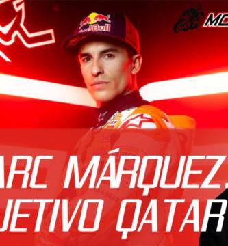 El OBJETIVO de Marc MÁRQUEZ: REGRESAR en QATAR