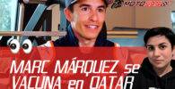 MARC MÁRQUEZ viaja hasta QATAR para recibir la VACUNA