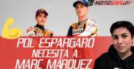 POL ESPARGARÓ: "NECESITAMOS a MÁRQUEZ en MOTOGP"