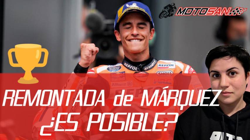 ¿Es posible la remontada de Marc Márquez en MotoGP?